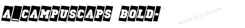 a_CampusCaps Bold字体转换